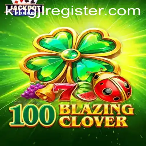 Exploring the Enchanting World of 100BlazingClover: A Deep Dive into The Game with KingJL