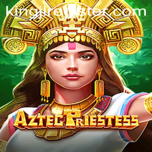 Exploring the Mystical World of AztecPriestess: A Gaming Revolution with KingJL